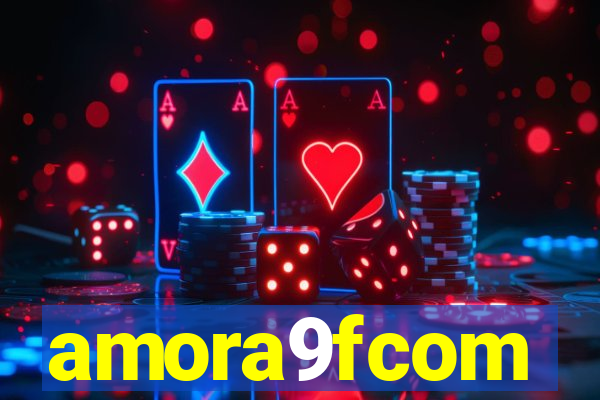 amora9fcom