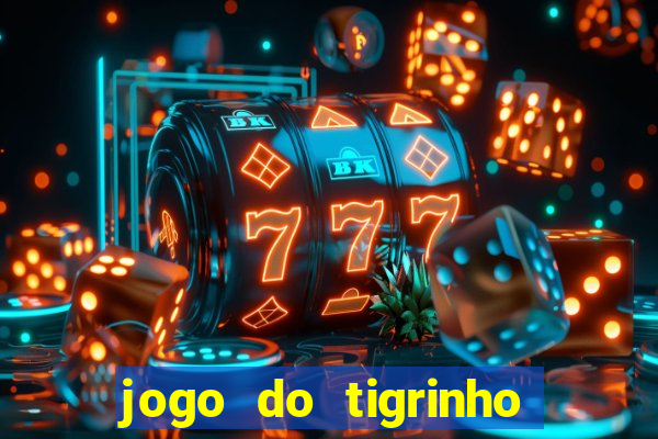 jogo do tigrinho com deposito de 5 reais