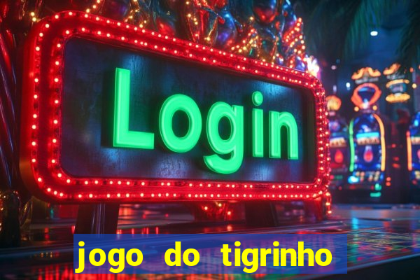 jogo do tigrinho com deposito de 5 reais