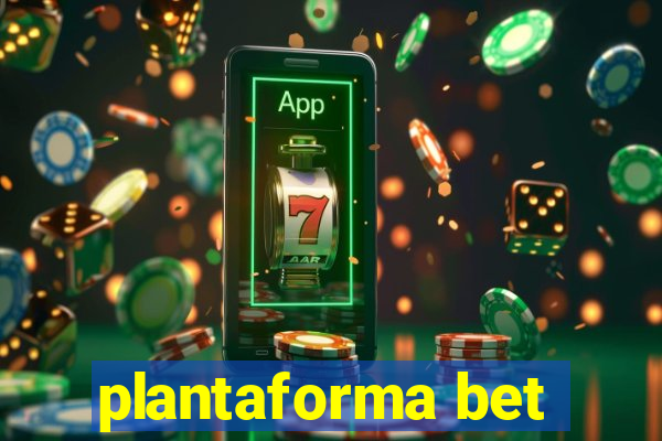 plantaforma bet