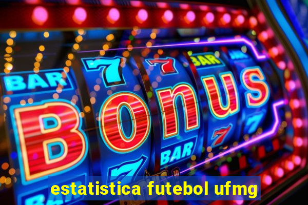 estatistica futebol ufmg