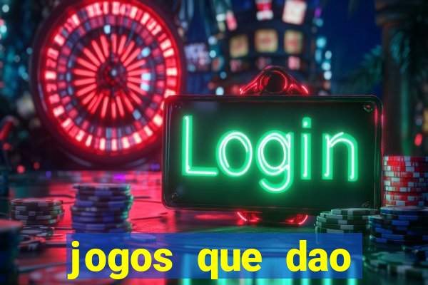 jogos que dao dinheiro ao se cadastrar