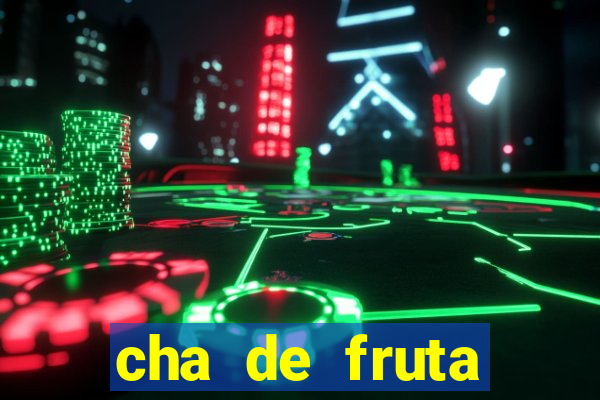 cha de fruta estrela stardew valley id stardew valley