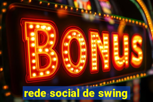 rede social de swing