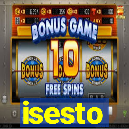 isesto