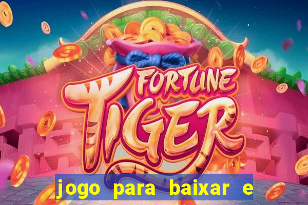 jogo para baixar e ganhar dinheiro