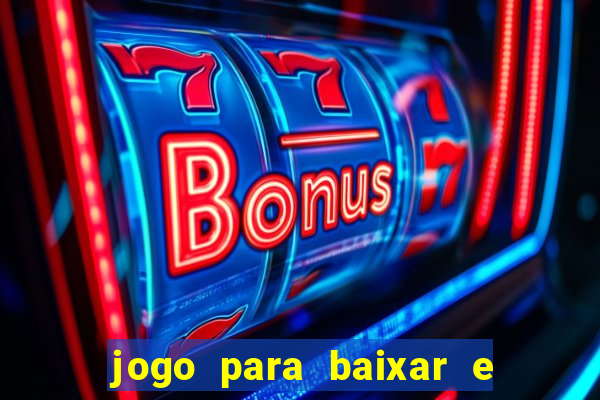 jogo para baixar e ganhar dinheiro