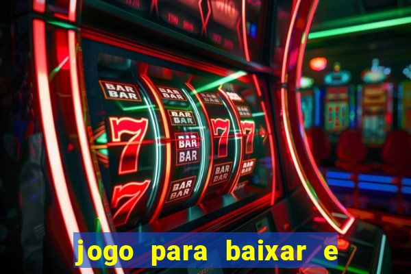 jogo para baixar e ganhar dinheiro