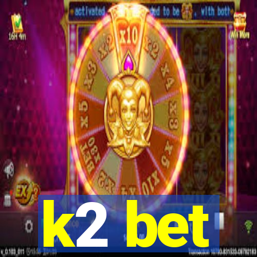 k2 bet