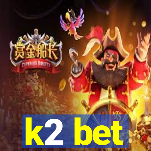 k2 bet