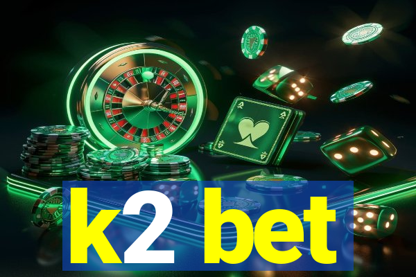 k2 bet