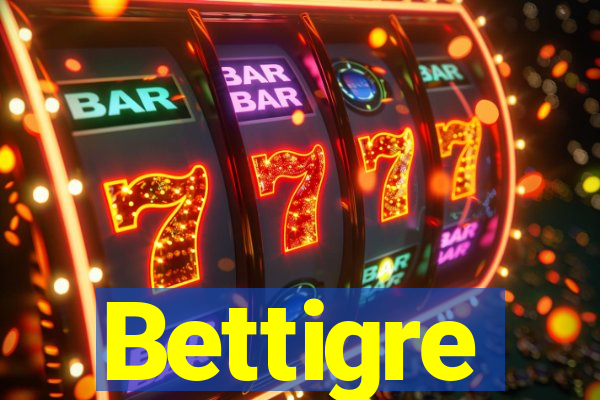 Bettigre