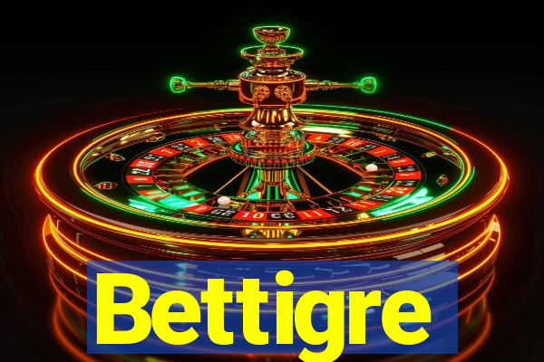 Bettigre