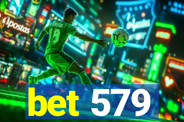 bet 579