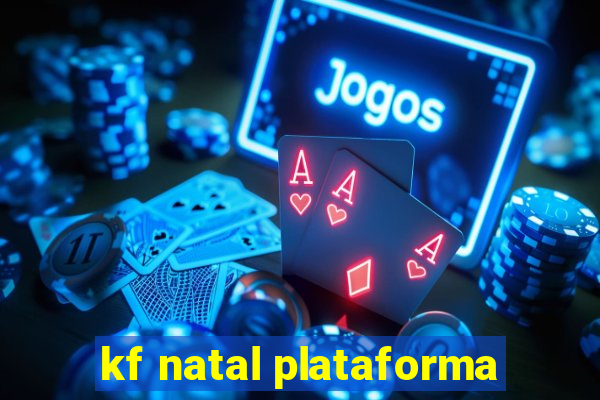 kf natal plataforma