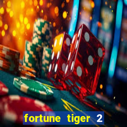 fortune tiger 2 demo free