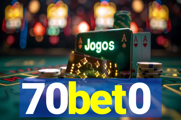 70bet0