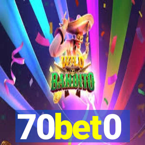 70bet0