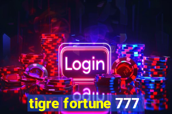 tigre fortune 777