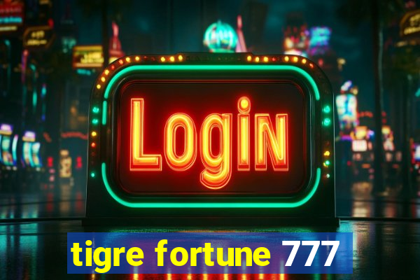 tigre fortune 777