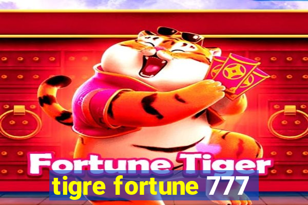 tigre fortune 777