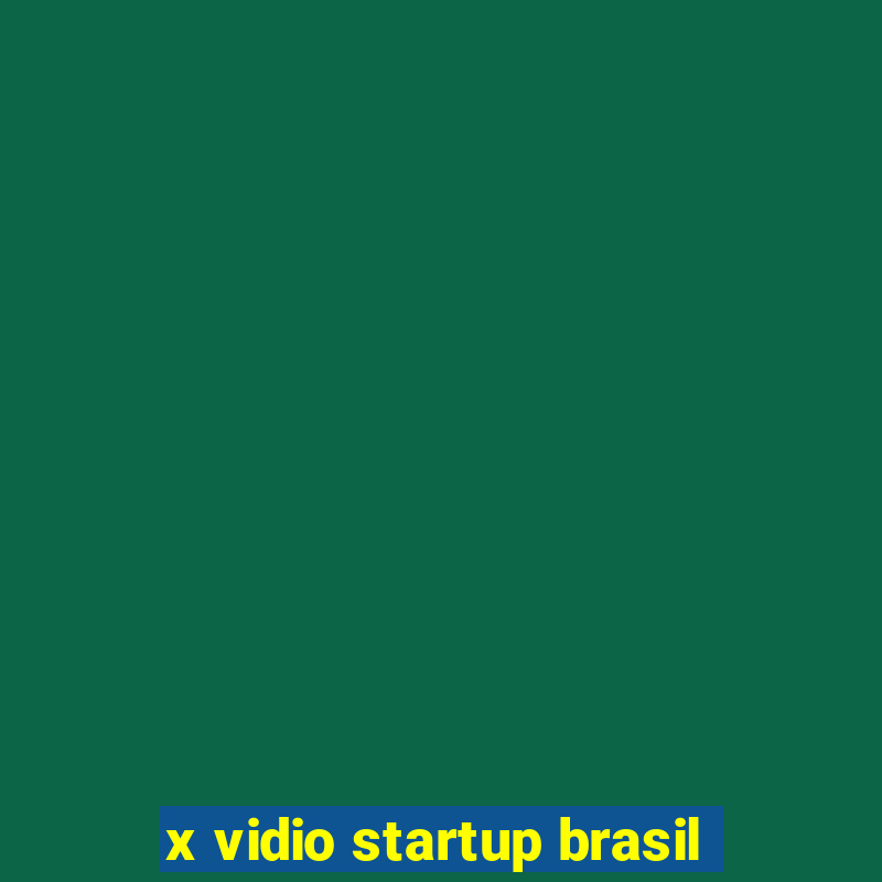 x vidio startup brasil