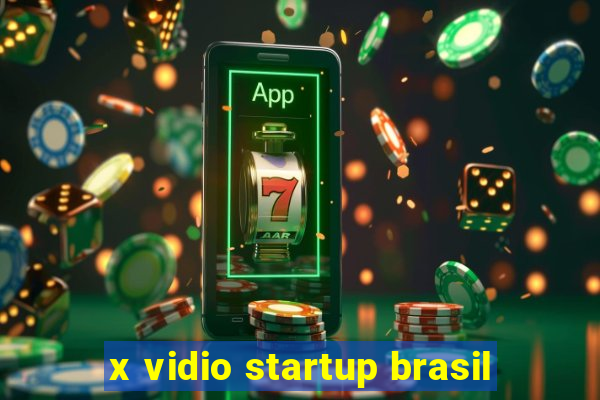 x vidio startup brasil