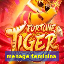 menage feminina