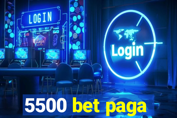 5500 bet paga