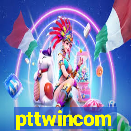 pttwincom