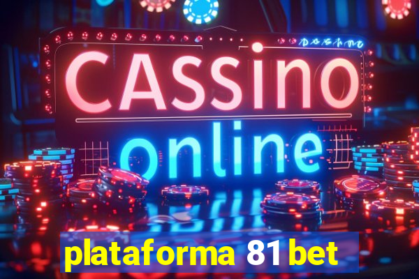 plataforma 81 bet