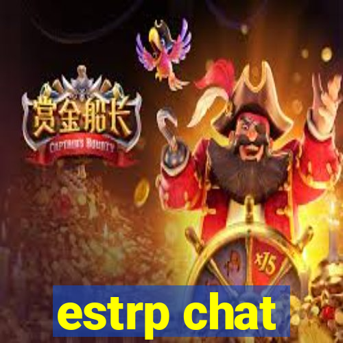 estrp chat