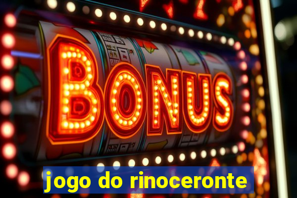 jogo do rinoceronte