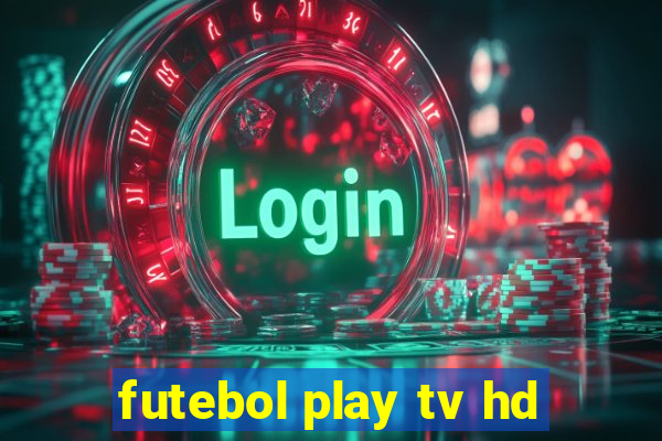 futebol play tv hd