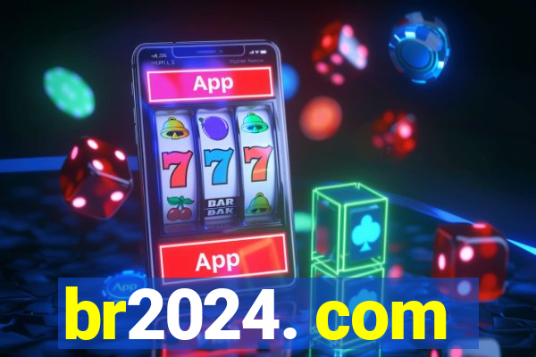 br2024. com