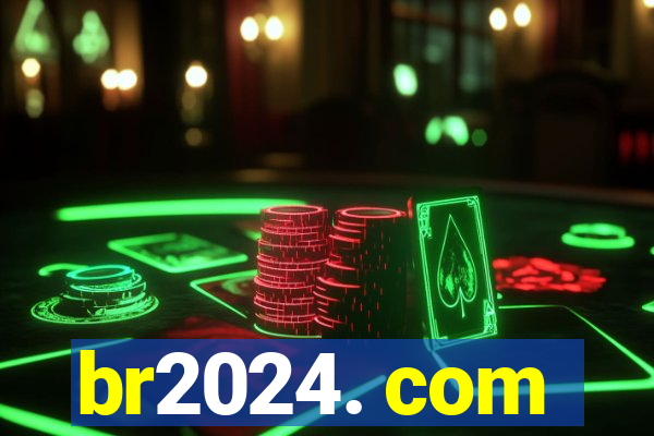 br2024. com