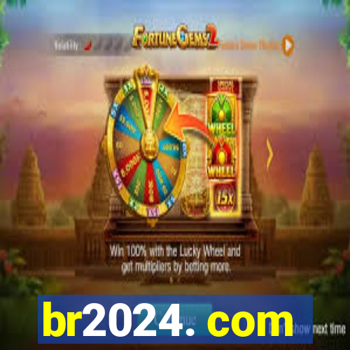 br2024. com