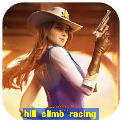 hill climb racing 2 dinheiro infinito