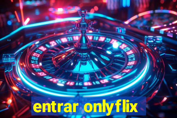 entrar onlyflix