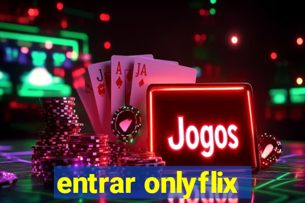 entrar onlyflix