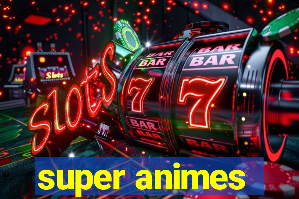 super animes