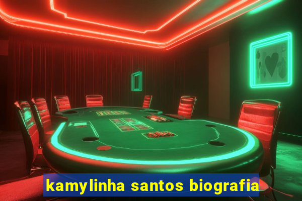 kamylinha santos biografia