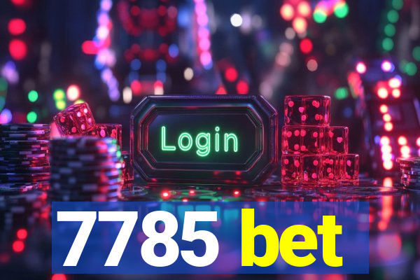 7785 bet