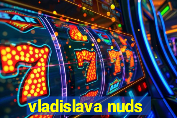 vladislava nuds