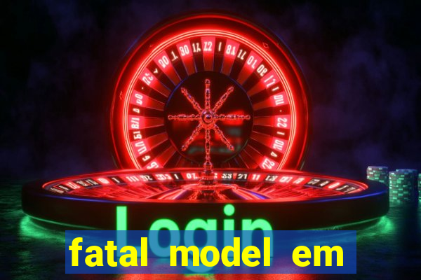 fatal model em eunapolis bahia