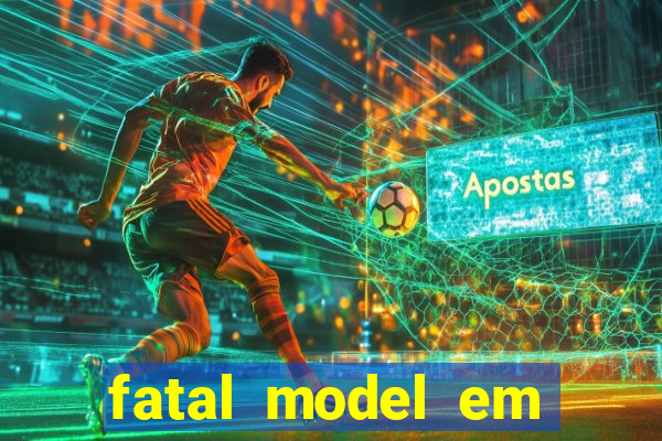 fatal model em eunapolis bahia