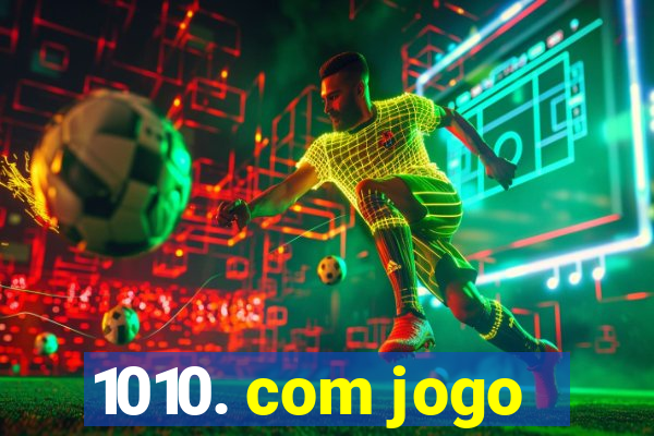 1010. com jogo