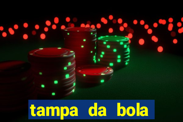 tampa da bola futebol ao vivo hoje