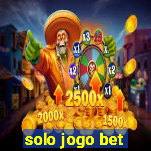 solo jogo bet