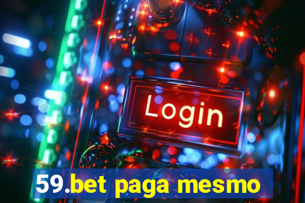 59.bet paga mesmo